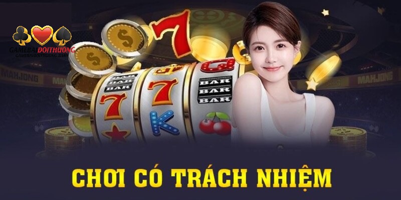 Cá cược có trách nhiệm thể hiện như thế nào?